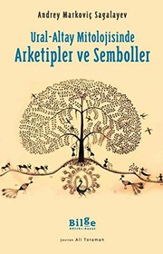 Front cover of Ural-Altay Mitolojisinde Arketipler ve Semboller by Andrey Markovic Sagalayev