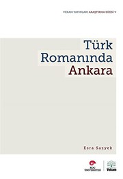 Front cover of Türk Romanında Ankara by Esra Sazyek