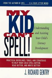 Front cover of My Kid Can't Spell by J. Richard Gentry