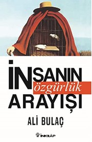 Front cover of Insanin Ozgurluk Arayisi by Ali Bulaç