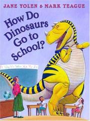 Front cover of How Do Dinosaurs Go To School? (How Do Dinosaurs...) by Jane Yolen