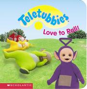 Front cover of Teletubbies love to roll! by Andrew Davenport