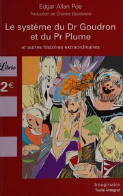 Front cover of Le système du Dr Goudron et du Pr Plume et autres histoires extraordinaires (Devil in the Belfry / Four Beasts in One / Imp of the Perverse / Lionizing / Story of Jerusalem / System of Dr. Tarr and Prof. Fether / Tell-tale Heart) by Edgar Allan Poe