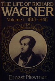 Front cover of The life of Richard Wagner by Newman, Ernest