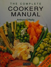 Cover of The complete cookery manual by Anthony O'Reilly