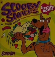 Cover of Scooby snacks recipe book by Richard Dungworth
