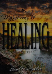 Front cover of My journey to healing by Bev Weirather