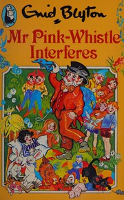 Front cover of Mr. Pink-Whistle Interferes by Enid Blyton