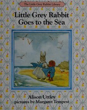 Front cover of Little Grey Rabbit goes to the sea by Alison Uttley