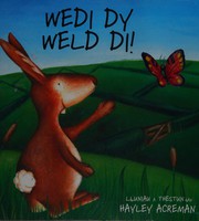 Front cover of Wedi dy weld di! by Hayley Acreman