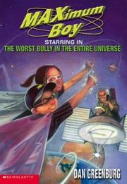 Front cover of Worst Bully in the Entire Universe (Maximum Boy) by Dan Greenburg