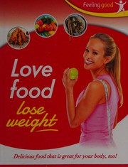Front cover of Love food, lose weight by Natalie Baker