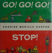 Front cover of Go! go! go! stop! by Charise Mericle Harper
