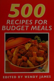 Front cover of 500 Recipes for Budget Meals by Wendy James