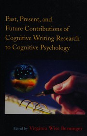 Cover of Past, present, and future contributions of cognitive writing research to cognitive psychology by Virginia Wise Berninger
