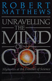 Front cover of Unravelling the Mind of God by Robert Matthews