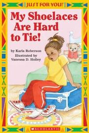 Front cover of My shoelaces are hard to tie! by Karla Roberson