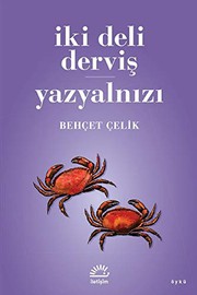 Front cover of Iki Deli Dervis - Yazyalnizi by Behçet Çelik