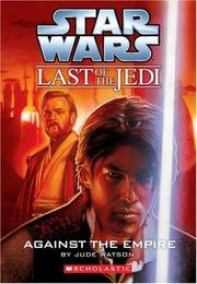 Front cover of Star Wars - Last of the Jedi - Against the Empire by Jude Watson