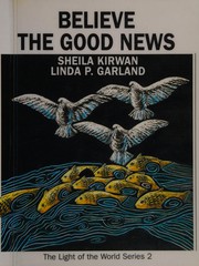 Cover of Believe the good news by Sheila Kirwan