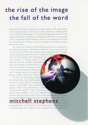 Front cover of The rise of the image, the fall of the word by Mitchell Stephens