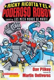Front cover of Ricky Ricotta's Mighty Robot #4 Vs. The Mecha-monkeys From Mars by Dav Pilkey