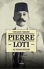 Front cover of Pierre Loti - Yerlesik Yabanci by Ali Volkan Erdemir