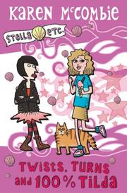 Front cover of Twists, Turns and 100% Tilda (Stella Etc.) by Karen McCombie