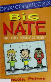 Front cover of Big Nate - What Could Possibly Go Wrong? by Lincoln Pierce