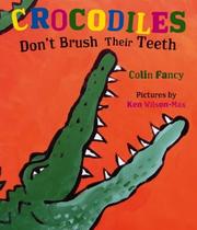Front cover of Crocodiles Don't Brush Their Teeth by Colin Fancy