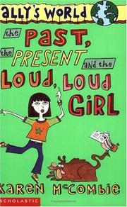 Front cover of The Past, the Present and the Loud, Loud Girl (Ally's World) by Karen McCombie