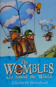 Cover of The Wombles go round the world by Elisabeth Beresford