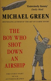 Front cover of The boy who shot down an airship by Michael Green