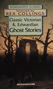 Front cover of Classic Victorian & Edwardian Ghost Stories by Rex Collings