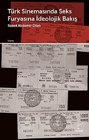 Front cover of Türk Sinemasinda Seks Furyasina Ideolojik Bakis by Buket Akdemir Dilek