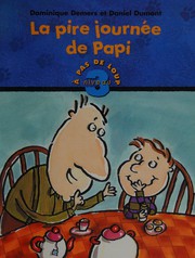 Front cover of La pire journée de Papi by Dominique Demers