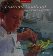 Front cover of Laurent Godbout, chef at Chez l'épicier by Laurent Godbout