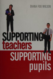 Front cover of Supporting teachers, supporting pupils by Diana Fox Wilson
