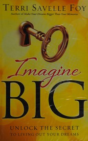 Front cover of Imagine big by Terri Savelle Foy