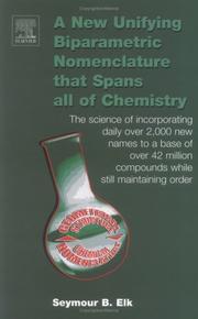 Front cover of A new unifying biparametric nomenclature that spans all of chemistry by Seymour B. Elk