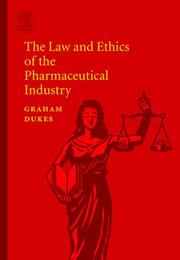 Front cover of The law and ethics of the pharmaceutical industry by Maurice Nelson Graham Dukes