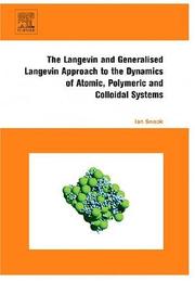 Front cover of The Langevin and Generalised Langevin Approach to the Dynamics of Atomic, Polymeric and Colloidal Systems by Ian Snook