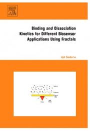 Cover of Binding and Dissociation Kinetics for Different Biosensor Applications Using Fractals by Ajit Sadana