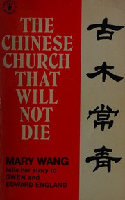 Front cover of The Chinese church that will not die by Mary Wang