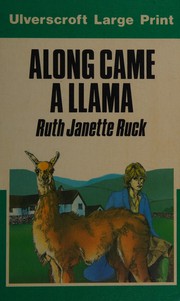Front cover of Along came a llama by Ruth Janette Ruck