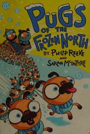 Front cover of Pugs of the Frozen North by Philip Reeve