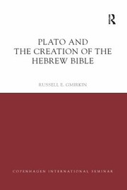 Front cover of Plato and the Creation of the Hebrew Bible by Russell E. Gmirkin