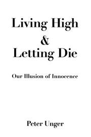Cover of Living high and letting die by Peter K. Unger