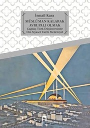 Front cover of Müslüman Kalarak Avrupali Olmak - Cagdas Türk Düsüncesinde Din, Siyaset, Tarih, Medeniyet by Ismail Kara