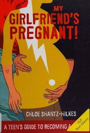 Front cover of My girlfriend's pregnant! by Chloe Shantz-Hilkes